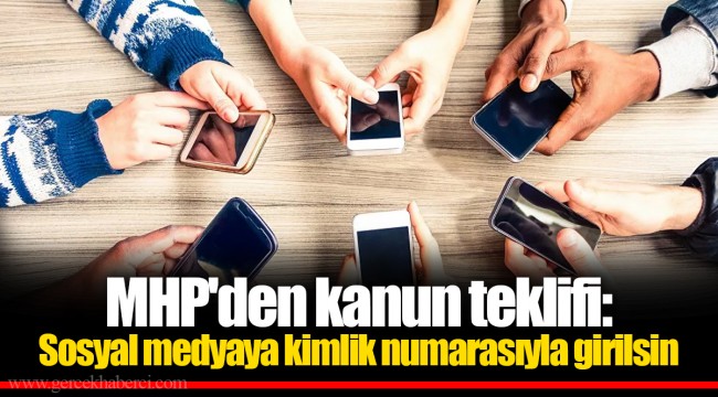 MHP'den kanun teklifi: Sosyal medyaya kimlik numarasıyla girilsin