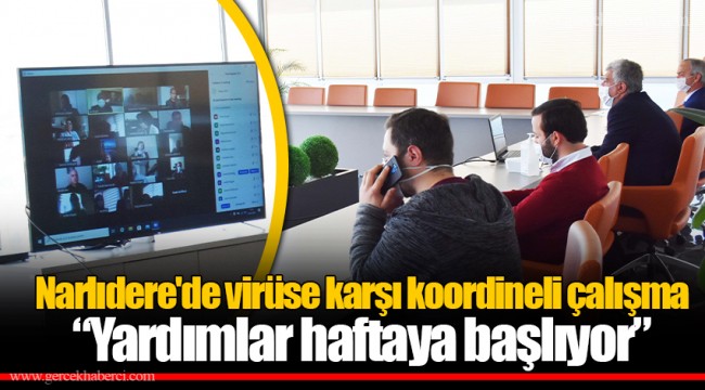 Narlıdere'de virüse karşı koordineli çalışma  “Yardımlar haftaya başlıyor”