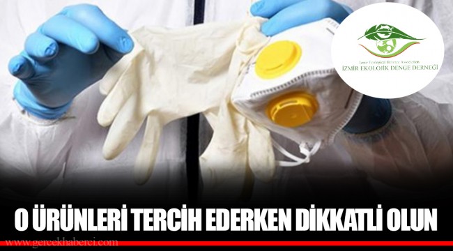 O ÜRÜNLERİ TERCİH EDERKEN DİKKATLİ OLUN