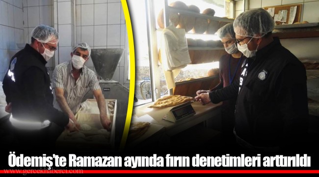Ödemiş’te Ramazan ayında fırın denetimleri arttırıldı