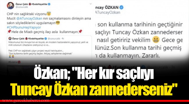 Özkan; "Her kır saçlıyı Tuncay Özkan zannederseniz..."