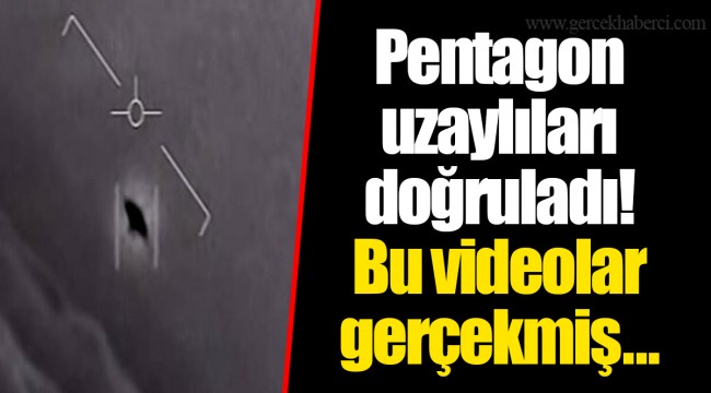 Pentagon uzaylıları doğruladı! Bu videolar gerçekmiş...