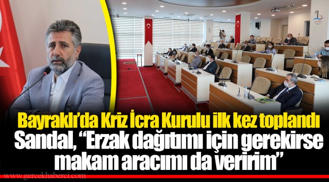 Sandal, “Erzak dağıtımı için gerekirse makam aracımı da veririm”