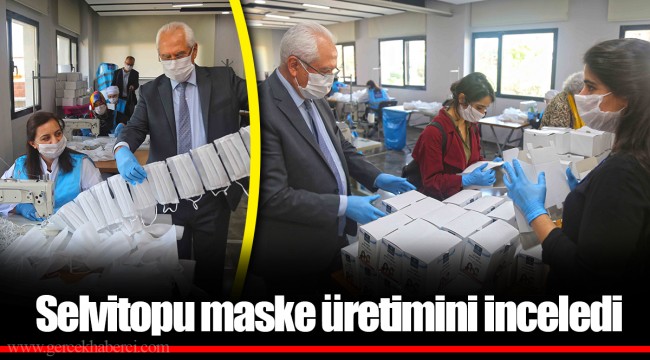 Selvitopu maske üretimini inceledi