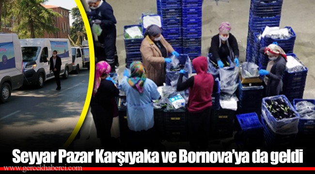 Seyyar Pazar Karşıyaka ve Bornova’ya da geldi