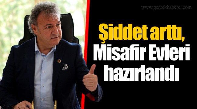 Şiddet arttı, Misafir Evleri hazırlandı