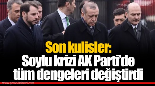 Son kulisler: Soylu krizi AK Parti’de tüm dengeleri değiştirdi