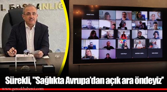 Sürekli, "Sağlıkta Avrupa’dan açık ara öndeyiz’’