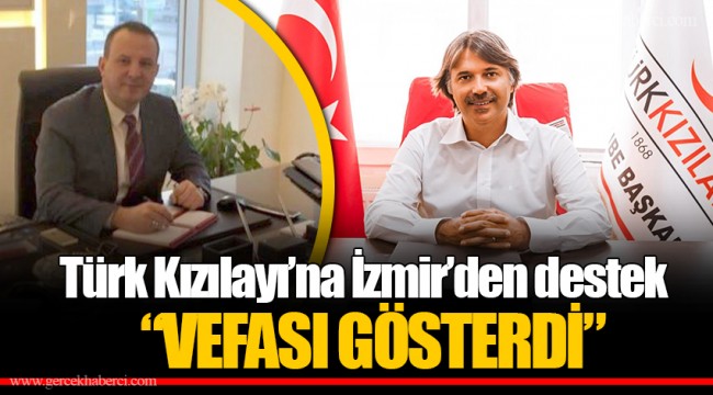 Türk Kızılayı’na İzmir’den destek  “VEFASI GÖSTERDİ”