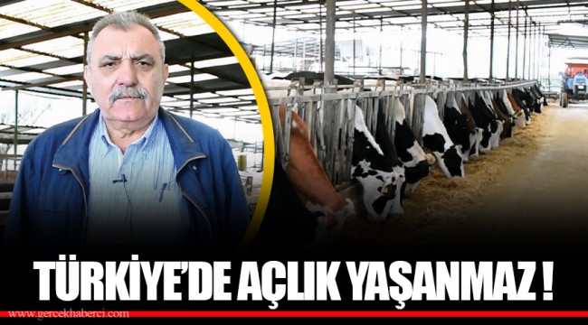 TÜRKİYE’DE AÇLIK YAŞANMAZ !