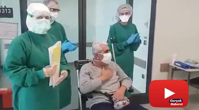 Yoğun bakımdaydı, virüsü yendi alkışlarla taburcu oldu