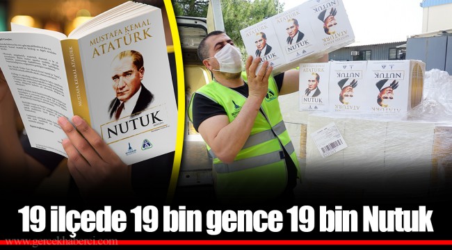 19 ilçede 19 bin gence 19 bin Nutuk