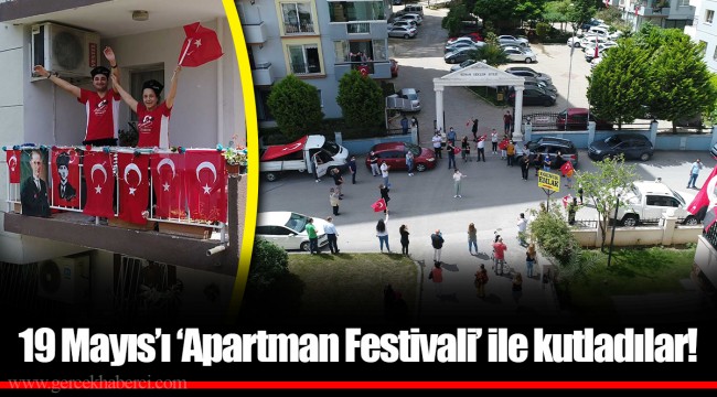 19 Mayıs’ı ‘Apartman Festivali’ ile kutladılar!