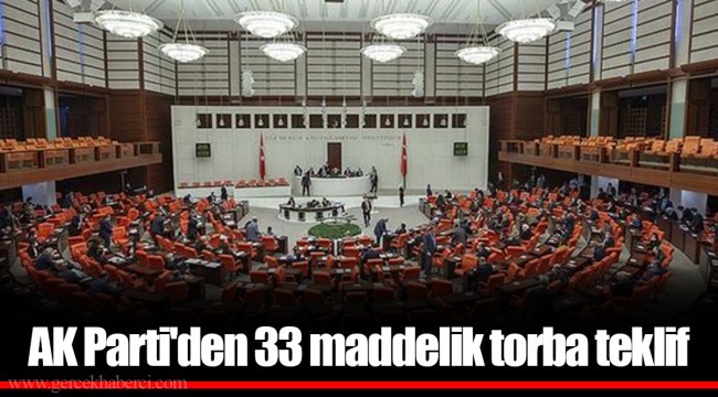 AK Parti'den 33 maddelik torba teklif