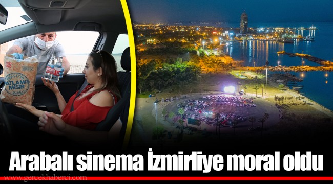 Arabalı sinema İzmirliye moral oldu