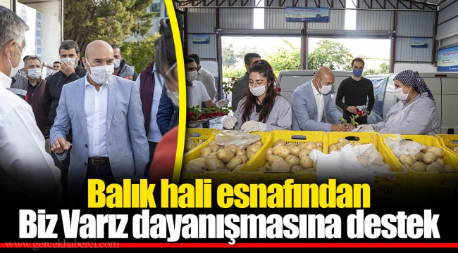 Balık hali esnafından Biz Varız dayanışmasına destek