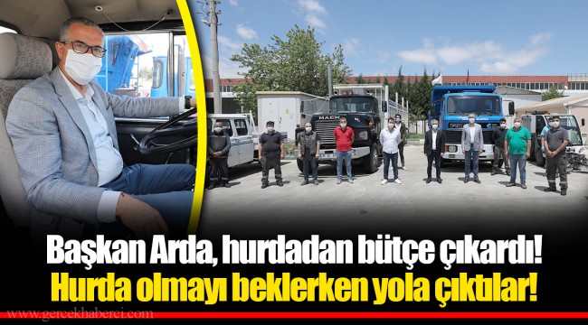 Başkan Arda, hurdadan bütçe çıkardı!