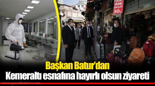 Başkan Batur’dan Kemeraltı esnafına hayırlı olsun ziyareti