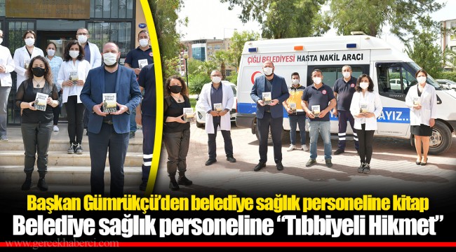 Başkan Gümrükçü’den belediye sağlık personeline kitap