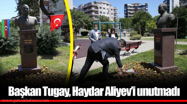Başkan Tugay, Haydar Aliyev’i unutmadı 