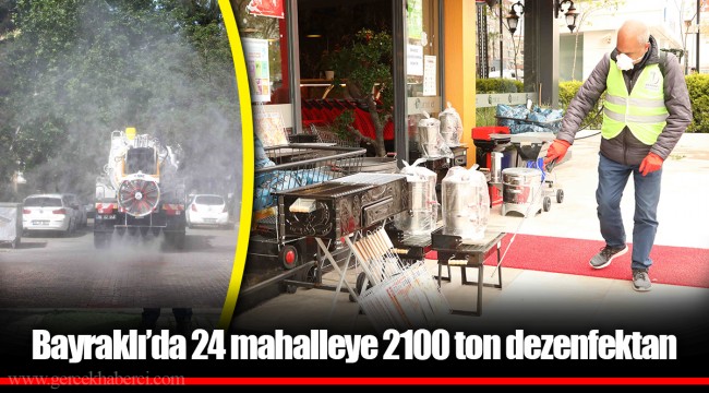 Bayraklı’da 24 mahalleye 2100 ton dezenfektan