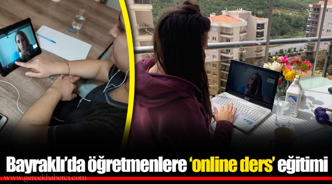 Bayraklı’da öğretmenlere ‘online ders’ eğitimi