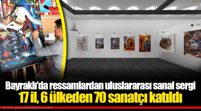 Bayraklı'da ressamlardan uluslararası sanal sergi