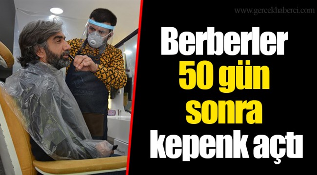Berberler 50 gün sonra kepenk açtı