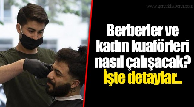 Berberler ve kadın kuaförleri nasıl çalışacak? İşte detaylar...