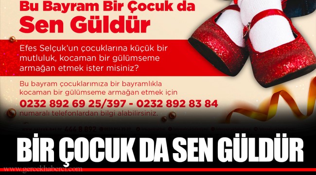 BİR ÇOCUK DA SEN GÜLDÜR