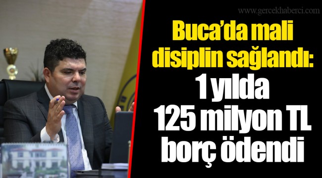 Buca’da mali disiplin sağlandı: 1 yılda 125 milyon TL borç ödendi 