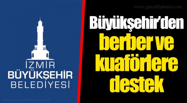 Büyükşehir’den berber ve kuaförlere destek