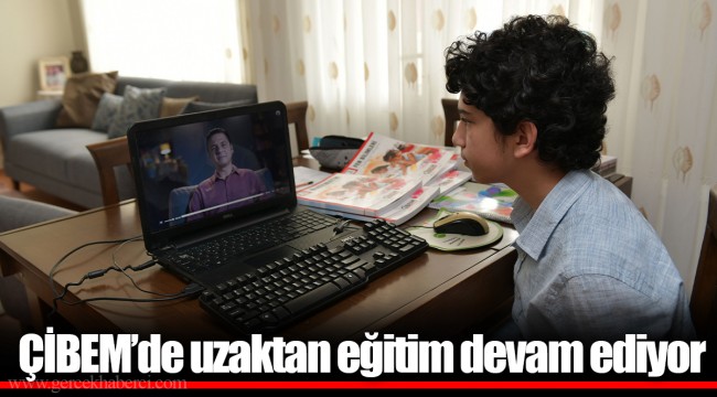 ÇİBEM’de uzaktan eğitim devam ediyor