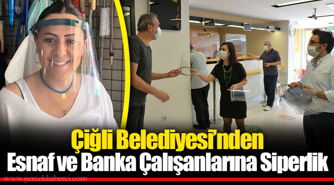 Çiğli Belediyesi’nden Esnaf ve Banka Çalışanlarına Siperlik 