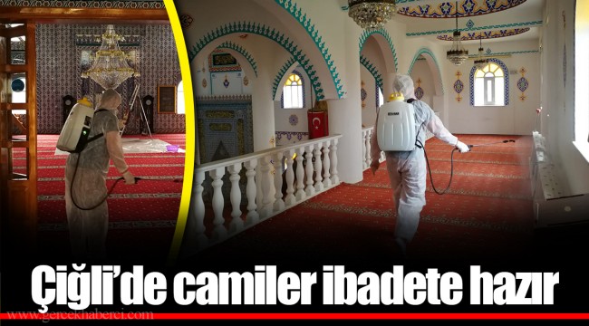 Çiğli’de camiler ibadete hazır