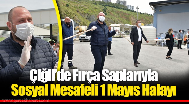 Çiğli’de Fırça Saplarıyla Sosyal Mesafeli 1 Mayıs Halayı