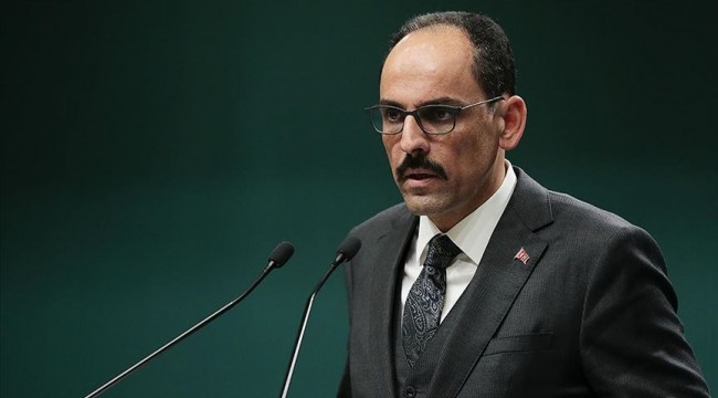 Cumhurbaşkanlığı Sözcüsü Kalın: Tedbirlerle yaşamaya uzun bir süre daha devam edeceğiz