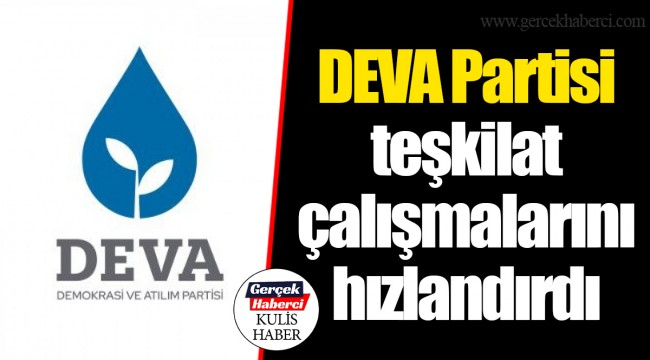DEVA Partisi teşkilat çalışmalarını hızlandırdı