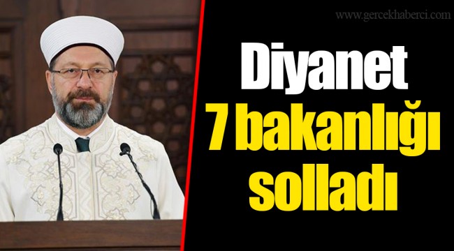 Diyanet 7 bakanlığı solladı