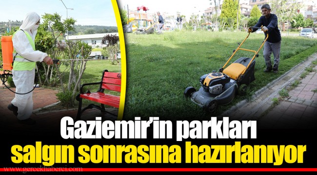 Gaziemir’in parkları salgın sonrasına hazırlanıyor
