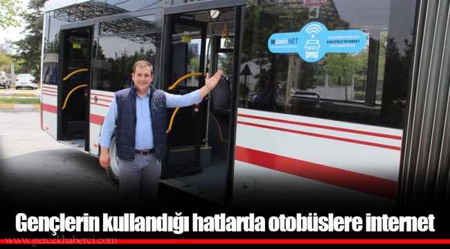 Gençlerin kullandığı hatlarda otobüslere internet