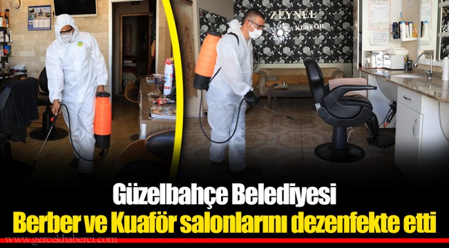 Güzelbahçe Belediyesi Berber ve Kuaför salonlarını dezenfekte etti
