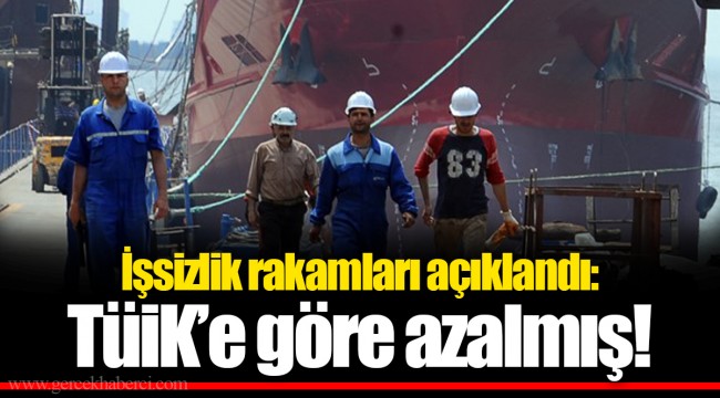 İşsizlik rakamları açıklandı: TÜİK’e göre azalmış!