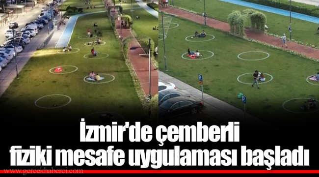İzmir'de çemberli fiziki mesafe uygulaması başladı