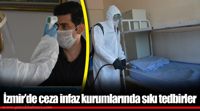 İzmir’de ceza infaz kurumlarında sıkı tedbirler