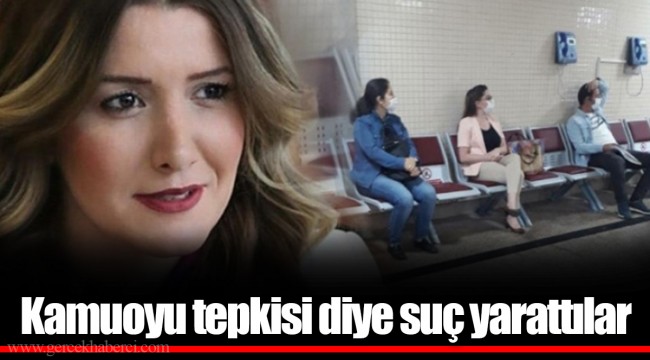 Kamuoyu tepkisi diye suç yarattılar