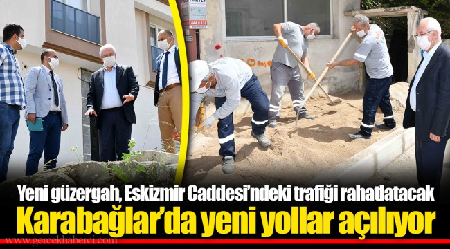 Karabağlar’da yeni yollar açılıyor