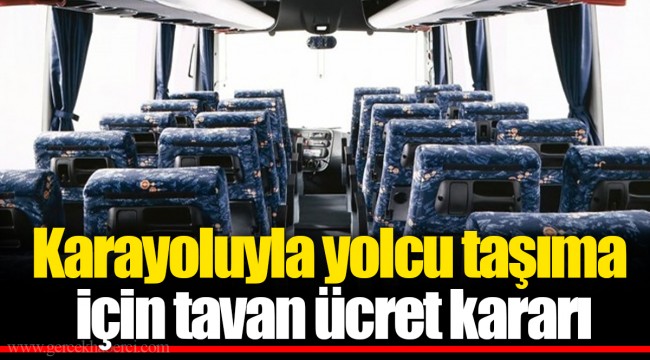 Karayoluyla yolcu taşıma için tavan ücret kararı