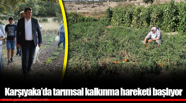 Karşıyaka’da tarımsal kalkınma hareketi başlıyor