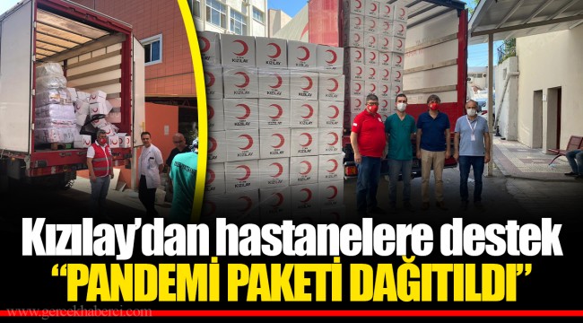 Kızılay’dan hastanelere destek  “PANDEMİ PAKETİ DAĞITILDI”
